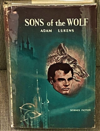 Item #71392 Sons of the Wolf. Adam Lukens
