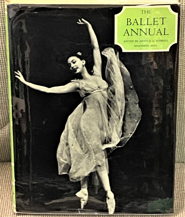 Item #71410 The Ballet Annual, #14. Arnold L. Haskell.