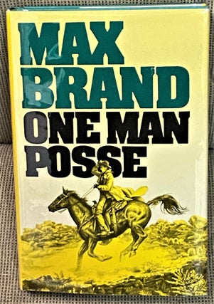 Item #71443 One Man Posse. Max Brand