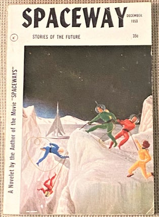 Item #71499 Spaceway, Stories of the Future, Volume 1, Number 1, December 1953. J. T. Oliver...