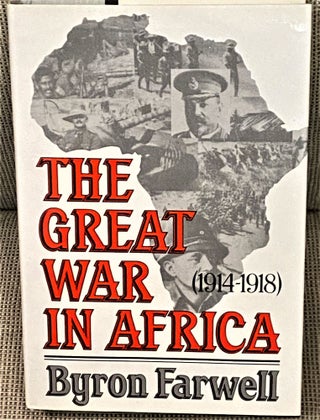 Item #71520 The Great War in Africa (1914-1918). Byron Farwell