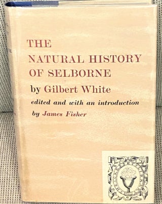 Item #71545 The Natural History of Selborne. James Fisher Gilbert White, Claire Oldham