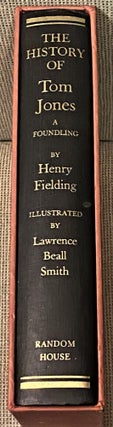Item #71566 The History of Tom Jones, A Foundling. Lawrence Beall Smith Henry Fielding