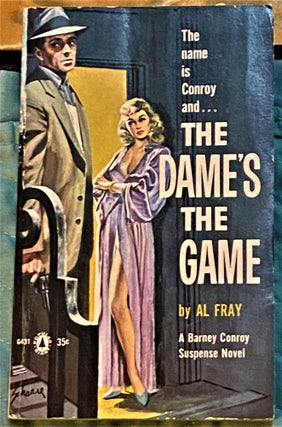 Item #71636 The Dame's the Game. Al Fray