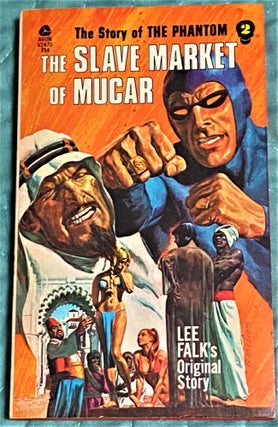 Item #71707 The Story of the Phantom, #2, The Slave Market of Mucar. Lee Falk