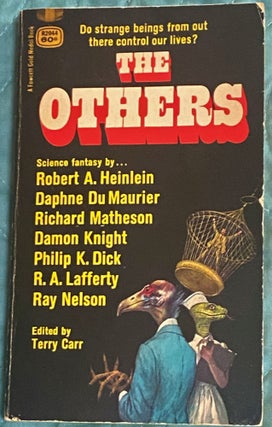 Item #71769 The Others. Terry Carr, Daphne du Maurier Robert A. Heinlein, Ray Nelson, R. A....