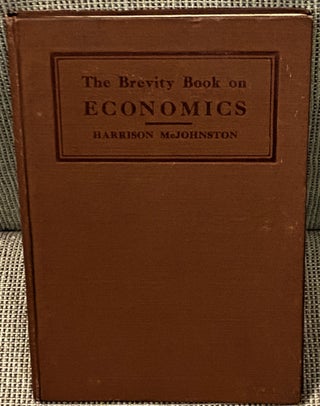Item #71810 The Brevity Book on Economics. Harrison McJohnston