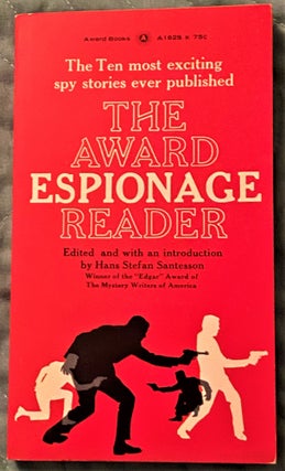 Item #71843 The Award Espionage Reader. Hans Stefan Santesson, Sax Rohmer Cornell Woolrich,...
