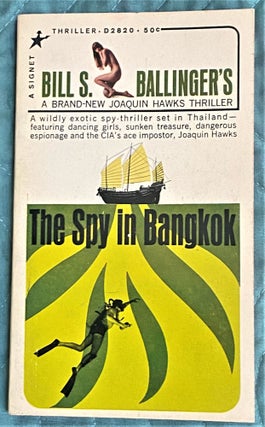 Item #71870 The Spy in Bangkok. Bill S. Ballinger