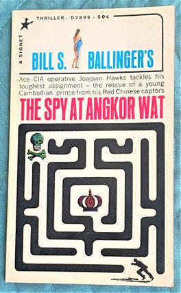 Item #71871 The Spy at Angkor Wat. Bill S. Ballinger