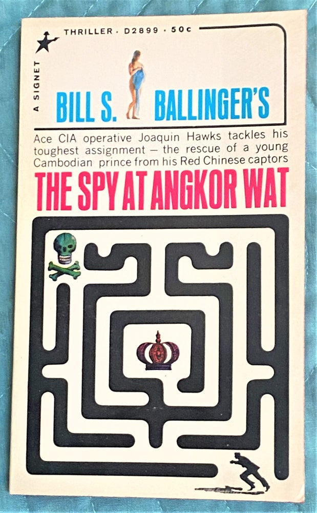 Item #71871 The Spy at Angkor Wat. Bill S. Ballinger.
