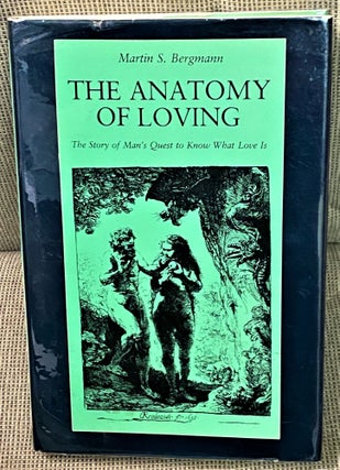 Item #71915 The Anatomy of Loving. Martin S. Bergmann