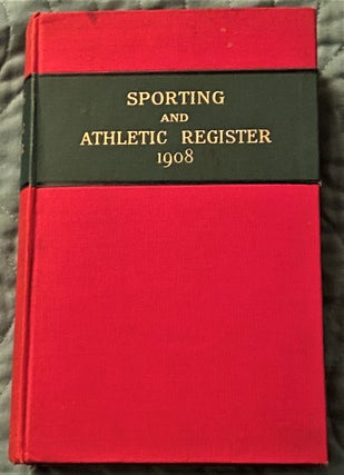 Item #71932 Sporting and Athletic Register, 1908, Including the Results for the Year 1907, of all...