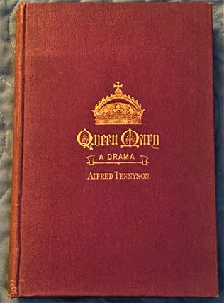 Item #71934 Queen Mary, A Dramatic Poem. Alfred Tennyson
