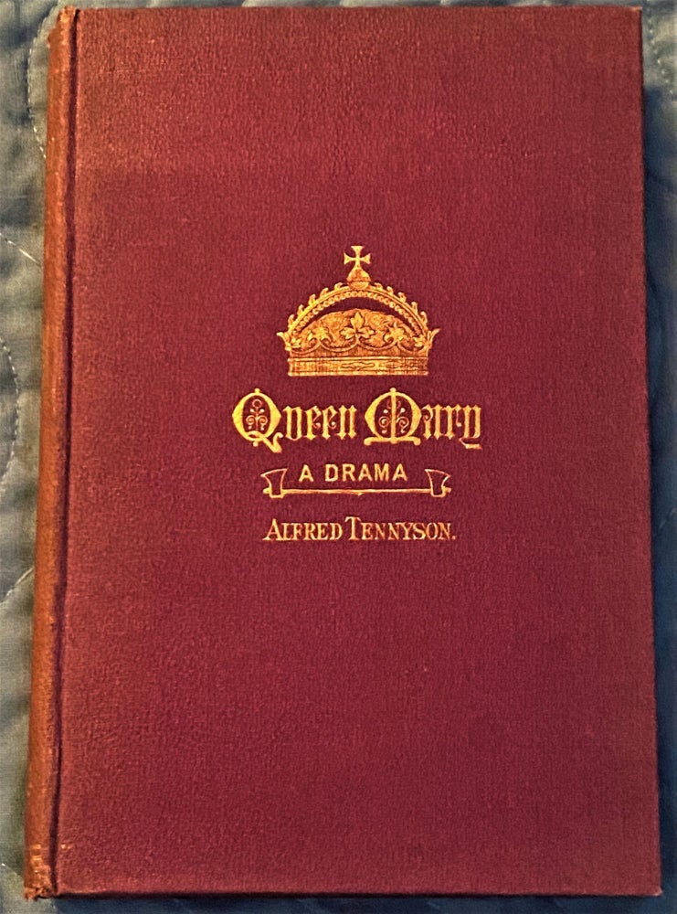Item #71934 Queen Mary, A Dramatic Poem. Alfred Tennyson.