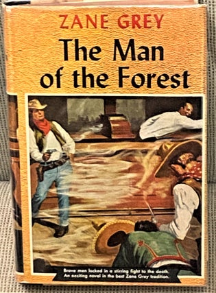 Item #71957 The Man of the Forest. Zane Grey