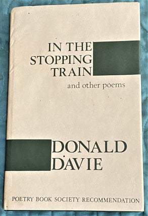 Item #71975 In the Stopping Train and Other Poems. Donald Davie