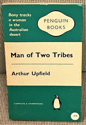 Item #72000 Man of Two Tribes. Arthur Upfield