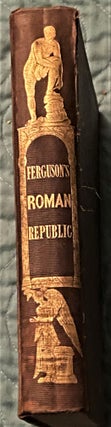 Item #72021 The History of the Progress and Termination of the Roman Republic. Adam Ferguson