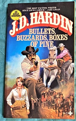 Item #72046 Bullets, Buzzards, Boxes of Pine. J D. Hardin