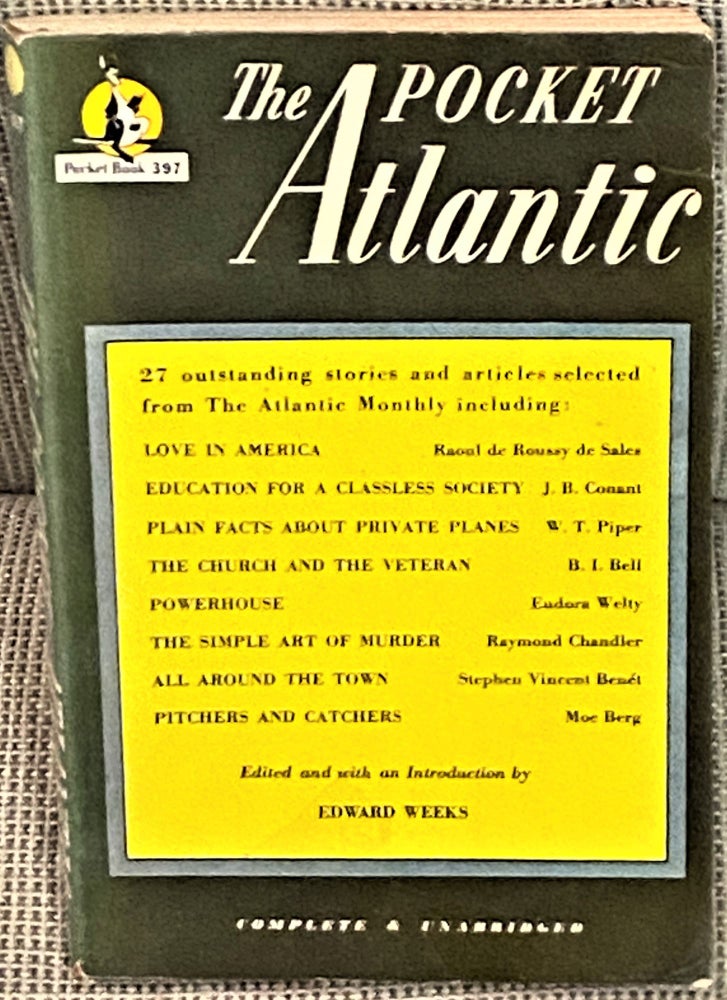Item #72048 The Pocket Atlantic. Edward Weeks, Eudora Welty Raymond Chandler.