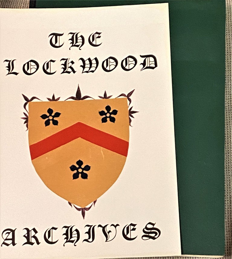 Item #72050 The Lockwood Archives, A Genealogical History of the Bartholow, Beers, Cassard, Hudnut, Lejeune, LeMassena, Lockwood, Magoun, Turpin & Watson Families. Anonymous.