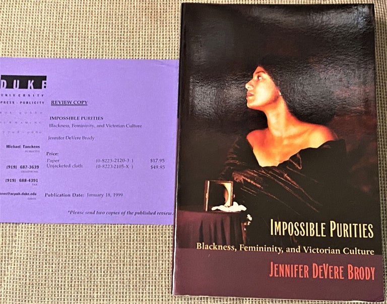 Item #72067 Impossible Purities, Blackness, Femininity, and Victorian Culture. Jennifer DeVere Brody.
