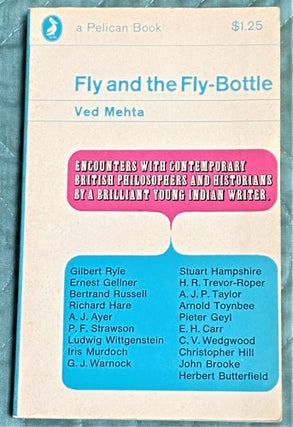 Item #72132 Fly and the Fly-Bottle. Ved Mehta