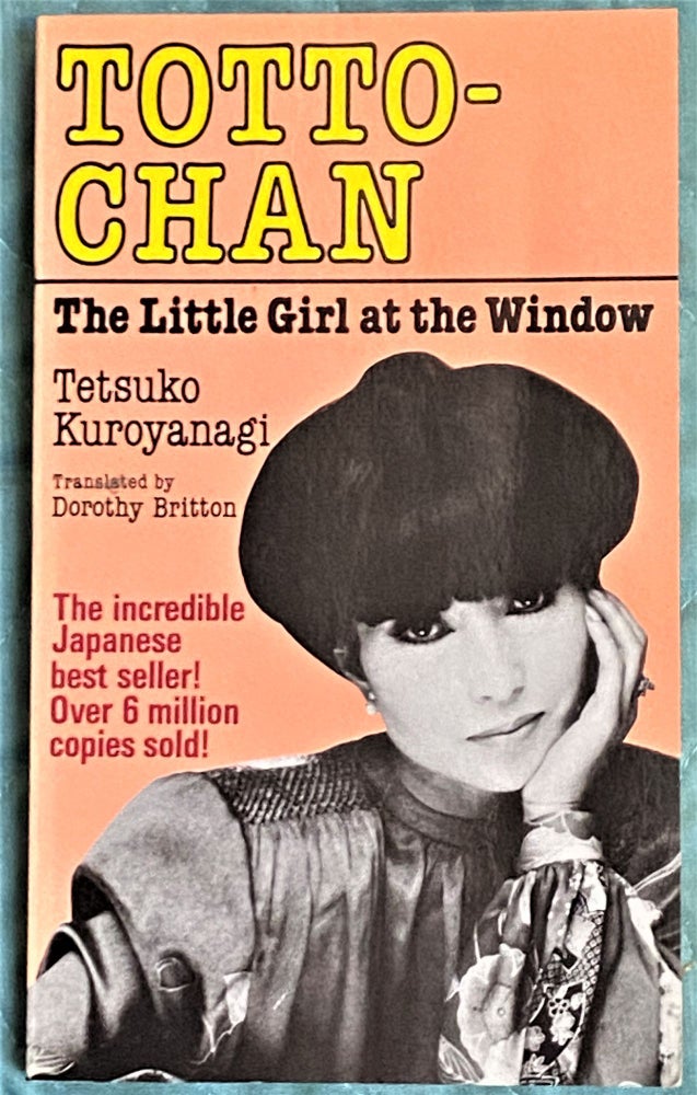 Item #72134 Totto-Chan, The Little Girl at the Window. Tetsuko Kuroyanagi.