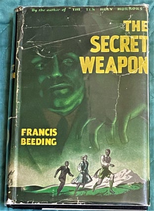 Item #72146 The Secret Weapon (Not a Bad Show). Francis Beeding