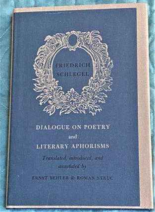 Item #72183 Dialogue on Poetry and Literary Aphorisms. Friedrich Schlegel