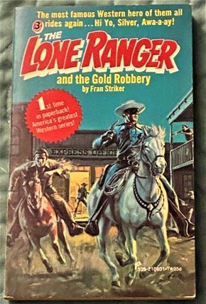 Item #72194 The Lone Ranger #3, The Lone Ranger and the Gold Robbery. Fran Striker