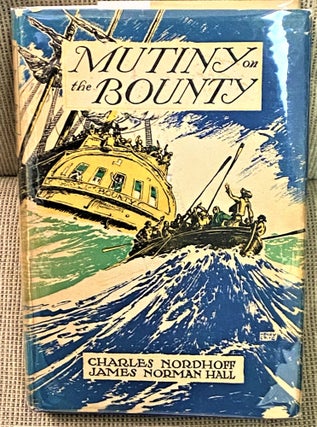 Item #72219 Mutiny on the Bounty. Charles Nordhoff, James Norman Hall