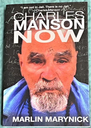 Item #72261 Charles Manson Now. Marlin Marynick
