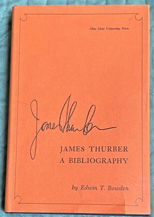 Item #72293 James Thurber, A Bibliography. Edwin T. Bowden