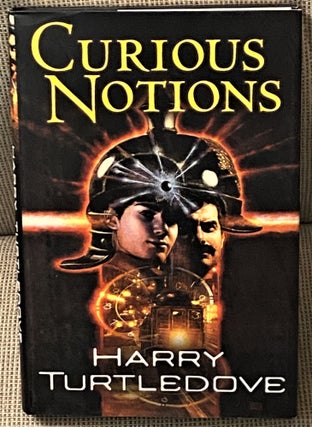 Item #72304 Curious Notions. Harry Turtledove