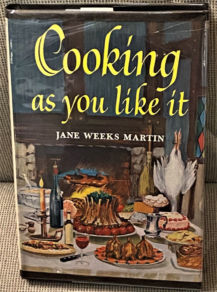 Item #72345 Cooking as You Like It. Jane Weeks Martin.