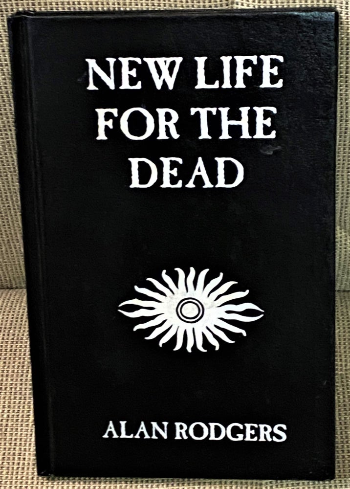 Item #72374 New Life for the Dead. Alan Rodgers.