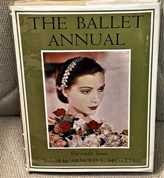 Item #72394 The Ballet Annual, Eleventh Issue. Arnold L. Haskell