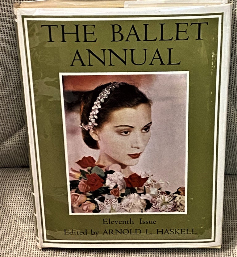 Item #72394 The Ballet Annual, Eleventh Issue. Arnold L. Haskell.