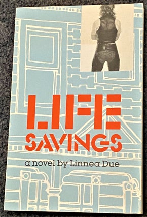 Item #72460 Life Savings, A Novel. Linnea Due