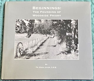 Item #72562 Beginnings: The Founding of Woodside Priory. Fr. Egon Javor
