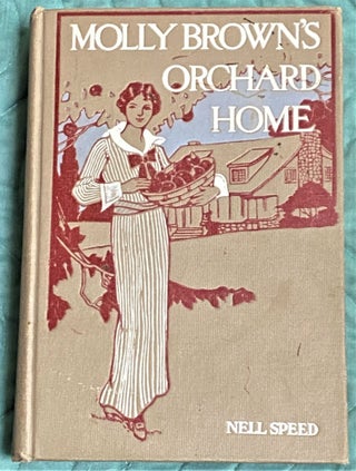 Item #72568 Molly Brown's Orchard Home. Nell Speed