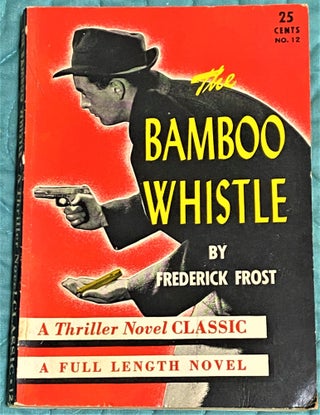 Item #72571 The Bamboo Whistle. Frederick Frost