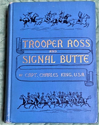 Item #72574 Trooper Ross and Signal Butte. Captain Charles King