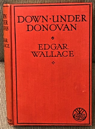 Item #72583 Down Under Donovan. Edgar Wallace