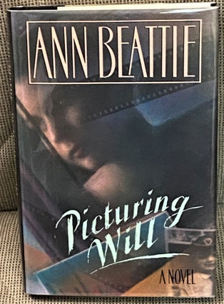 Item #72612 Picturing Will. Ann Beattie