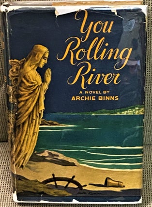 Item #72623 You Rolling River. Archie Binns