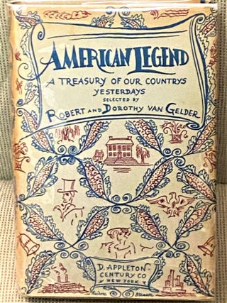 Item #72660 American Legend, A Treasury of Our Country's Yesterdays. Robert, Dorothy Van Gelder