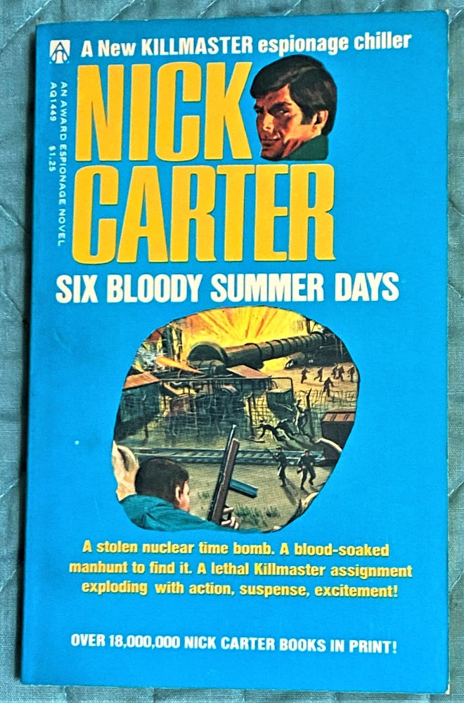 Item #72666 Six Bloody Summer Days. Nick Carter.